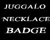 Juggalo Necklace Badge
