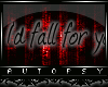 :A: Fall For You