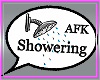 {S} AFK Showering