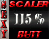 Scaler Butt 115%