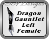 Dragon Gauntlet Lft Fem