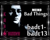 !M!Meiko - Bad Things