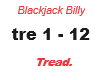 Blackjack Billy /Tread