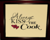 always kiss the cook