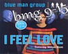 Blue Man /I Feel Love