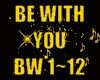 ♪BE WITH YOU♪
