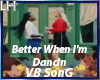 Better When Im Dancin|VB