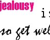 Jealousy=Sickness