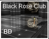 [BD] Black Rose Club