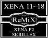 Xena P2~Skrillex