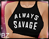 [bz] Always Savage - BLK
