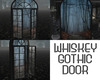 WHISKEY GOTHIC DOOR