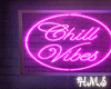 H! Chill Vibes Neon Sign