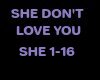 SHE DONT LOVE YOU