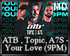 ATB Topic- Your love 9pm