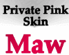 *M* Private Pink Skin