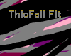 ThicFall Fit
