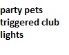 party pets club lights