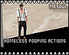 Homeless Pooping Action!