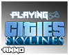 Playing Cities Skylines