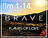 Brave - Flames Of Love