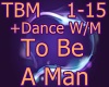 To Be A Man + Dance W/M