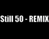 Still 50 - REMIX