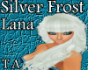 Silver Frost~Lana