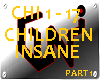 CHILDREN INSANE - PART 1