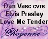 C~ Dan V Love Me Tender