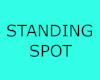 STANDING SPOT