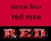 dance floor RED ROSE