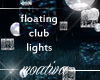 Floating Club Light