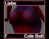 Liebe Cute Butt F