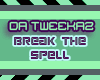 Da Tweekaz Breakthespell