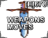 [E]678 Weapons Moves