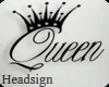 ✗ Queen Headsign