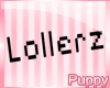 [Pup] Lollerz Sign