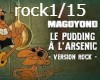Pudding a l'Arsenic rock