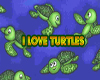 *Chee: I love turtles