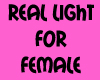 Real light for Female