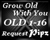 *P*Grow Old With You