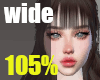 105% wide head