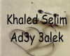 Khaled Selim(Ad3y 3alek)