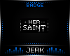 J| Her Saint [BADGE]
