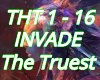 Invade The Truest