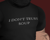 I don't trust soup