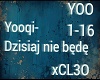 "Dzisiaj nie będę"