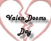 Valen-dooms day