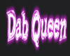 Dab Queen Sign